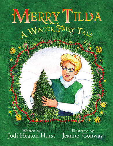 MERRY TILDA (A Winter Fairy Tale) by Jodi Heaton Hurst, illustrated by Jeanne Conway, published by 4RV Publishing, 2D front cover