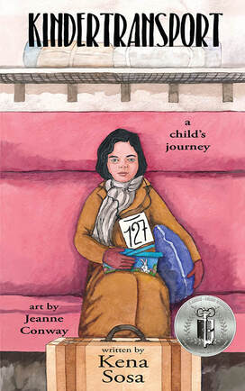 KINDERTRANSPORT: a child's journey, by Kena Sosa, illustrated by Jeanne Conway, published through 4RV Publishing's Children's Corner, Literary Classics award winner