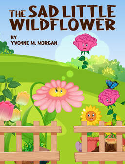 The Sad Little Wildflower by Yvonne M Morgan & 4RV Publishing (2D cover)