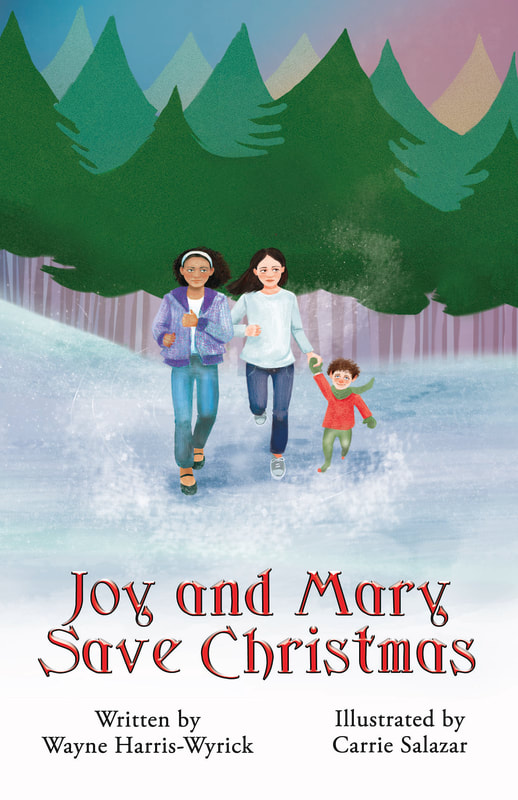 Joy and Mary Save Christmas by Wayne Harris-Wyrick & 4RV Publishing, illustrated by Carrie Salazar (2D cover)