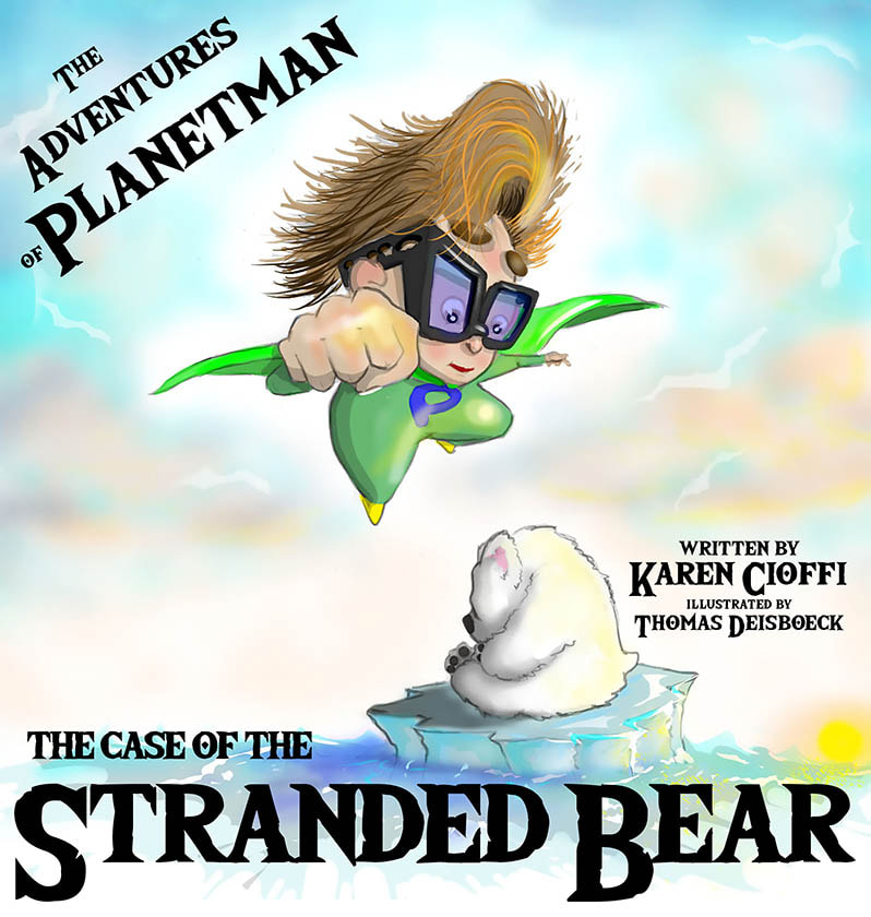 The Adventures of Planetman: The Case of the Stranded Bear,  by Karen Cioffi & 4RV Publishing, illustrated by Thomas Deisboeck (2D cover)