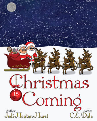 CHRISTMAS IS COMING by Jodi Heaton Hurst, illustrated by C.E. Dale, published by 4RV Publishing, 2D front cover