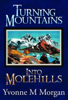 Turning Mountains into Molehills by Yvonne M Morgan & 4RV Publishing (2D cover)